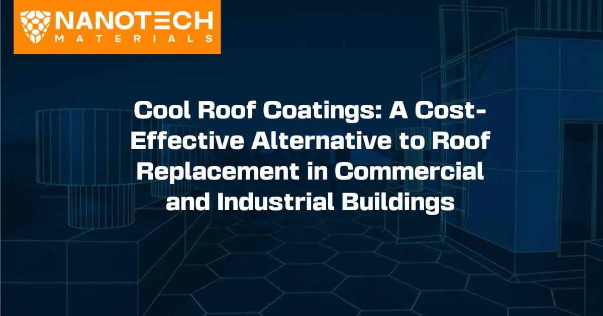 Cool Roof Coatings: A Cost-Effective Alternative to Roof Replacement