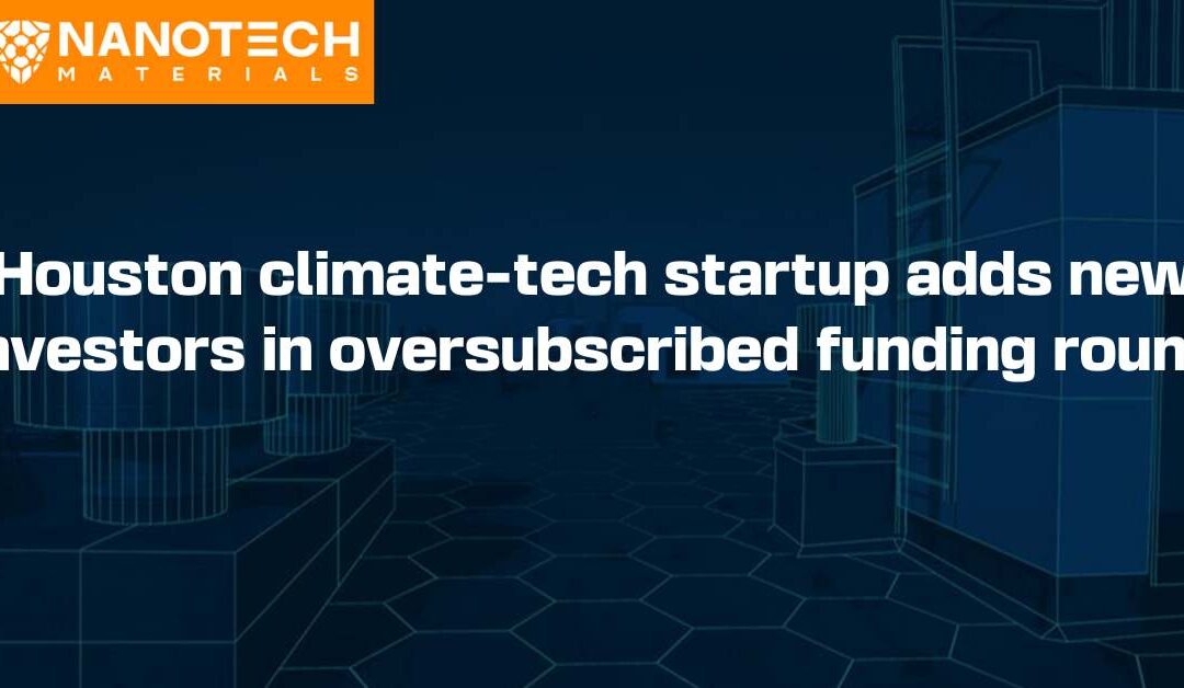 Houston climate-tech startup adds new investors in oversubscribed funding round