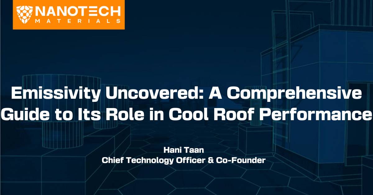 NanoTech Materials - Emissivity Uncovered A Comprehensive Guide to Its Role in Cool Roof Performance
